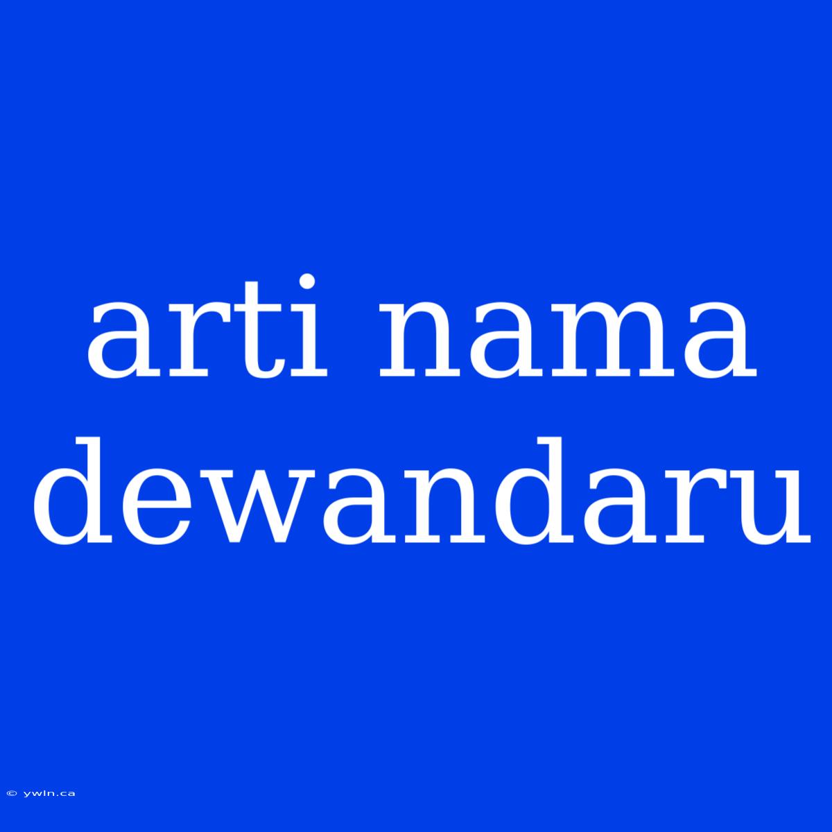 Arti Nama Dewandaru