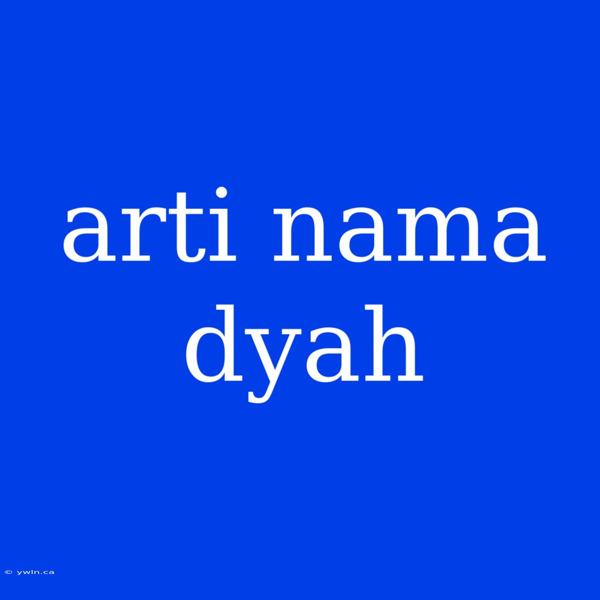 Arti Nama Dyah