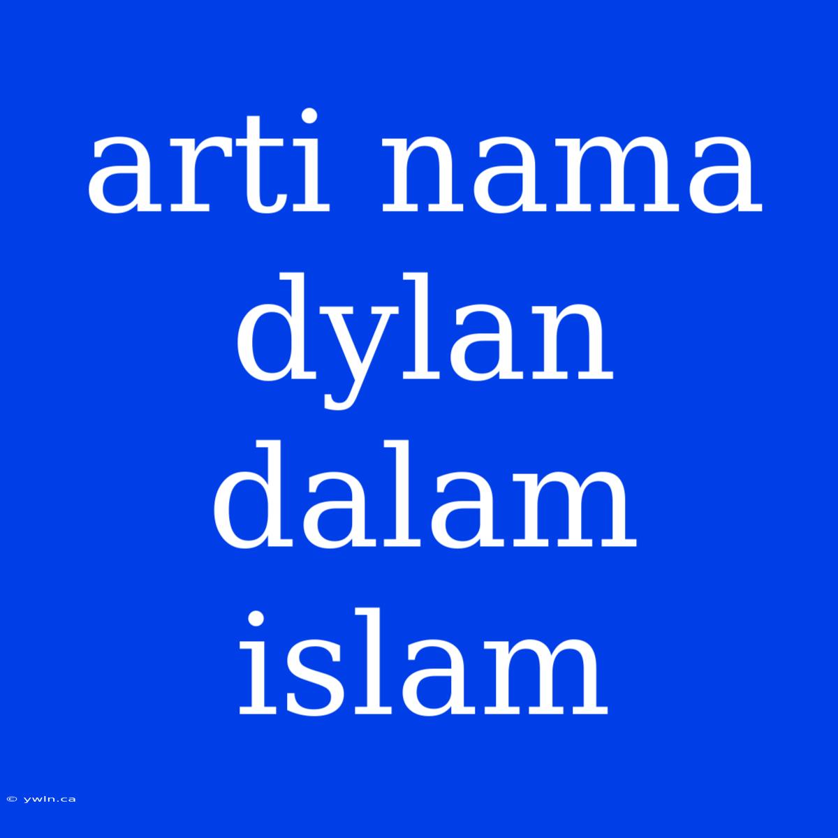 Arti Nama Dylan Dalam Islam