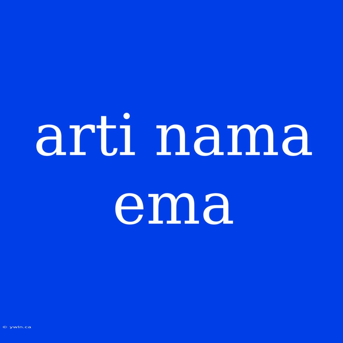 Arti Nama Ema