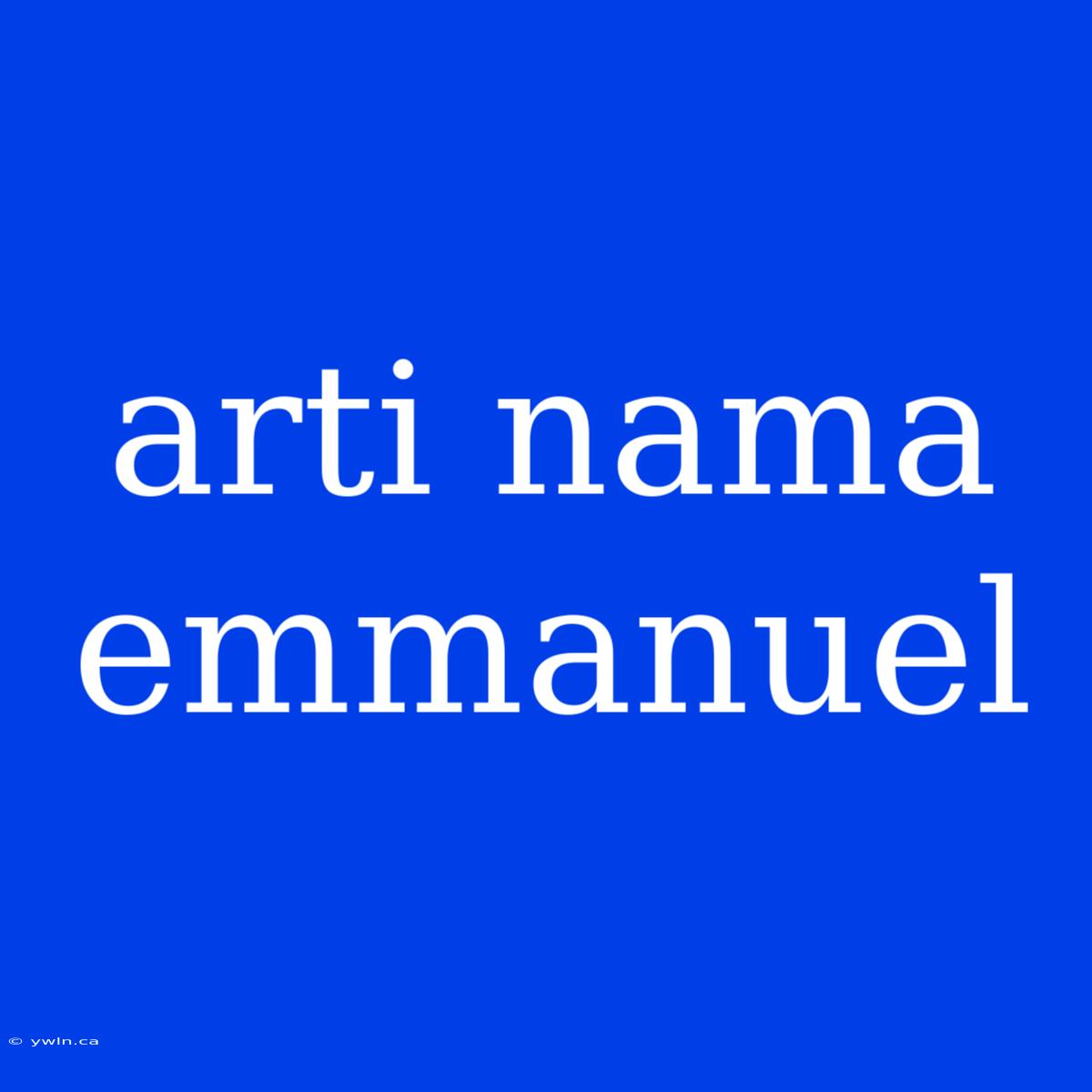 Arti Nama Emmanuel