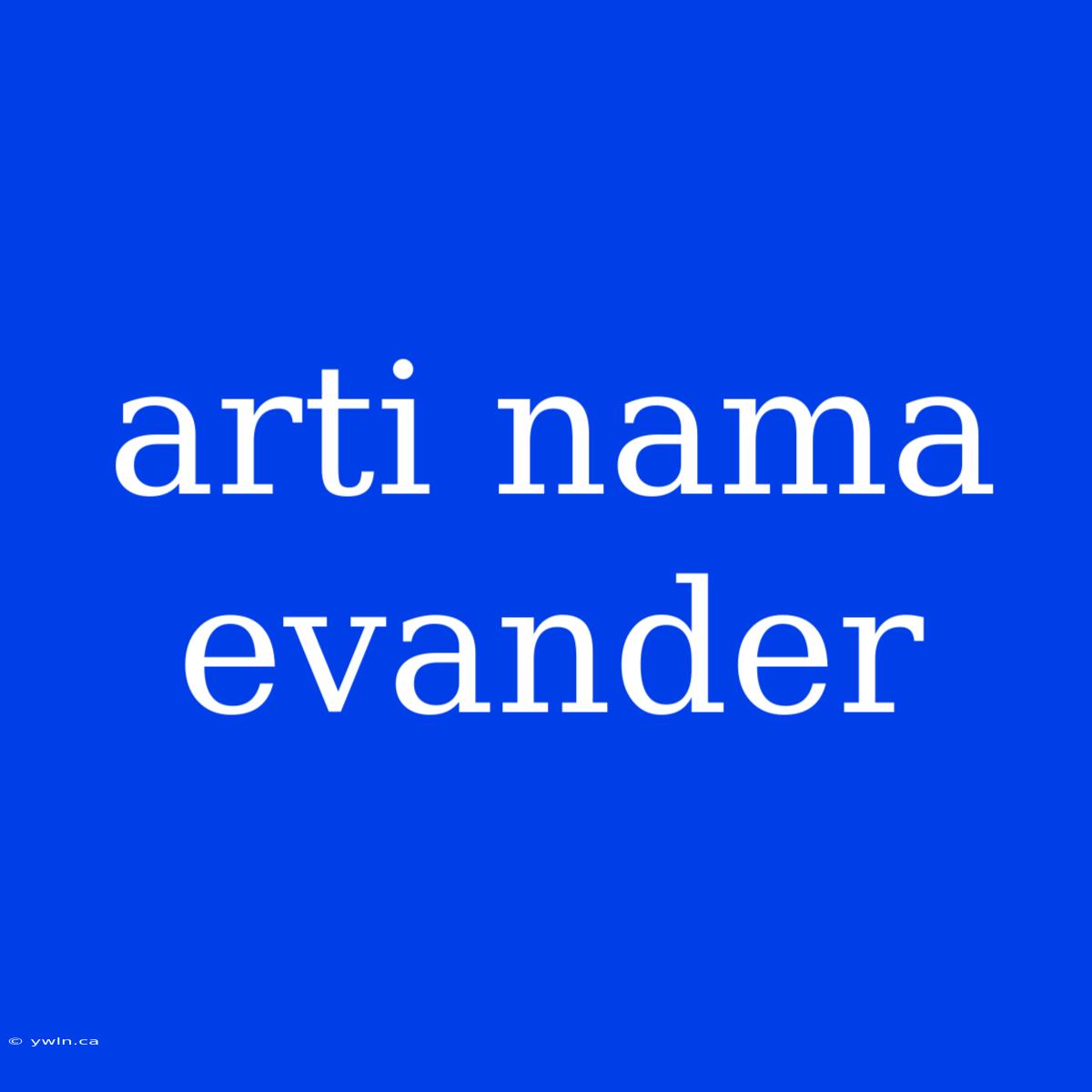 Arti Nama Evander