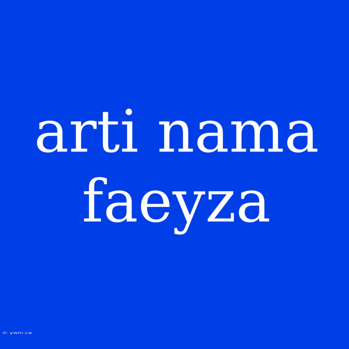 Arti Nama Faeyza