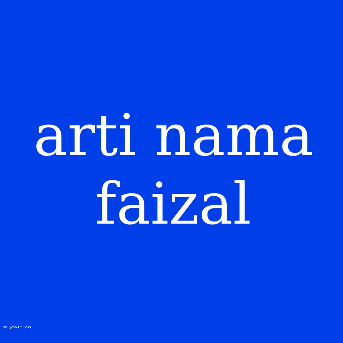 Arti Nama Faizal