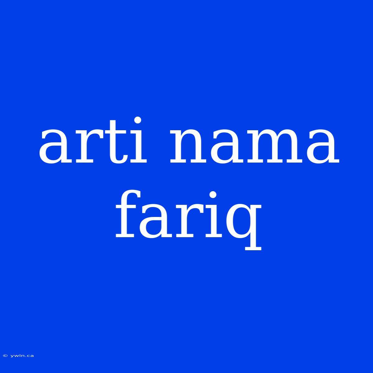 Arti Nama Fariq