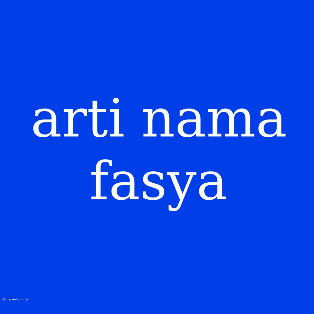 Arti Nama Fasya