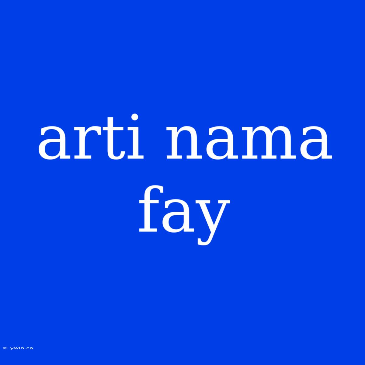 Arti Nama Fay