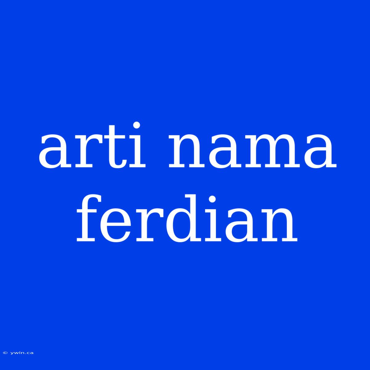 Arti Nama Ferdian