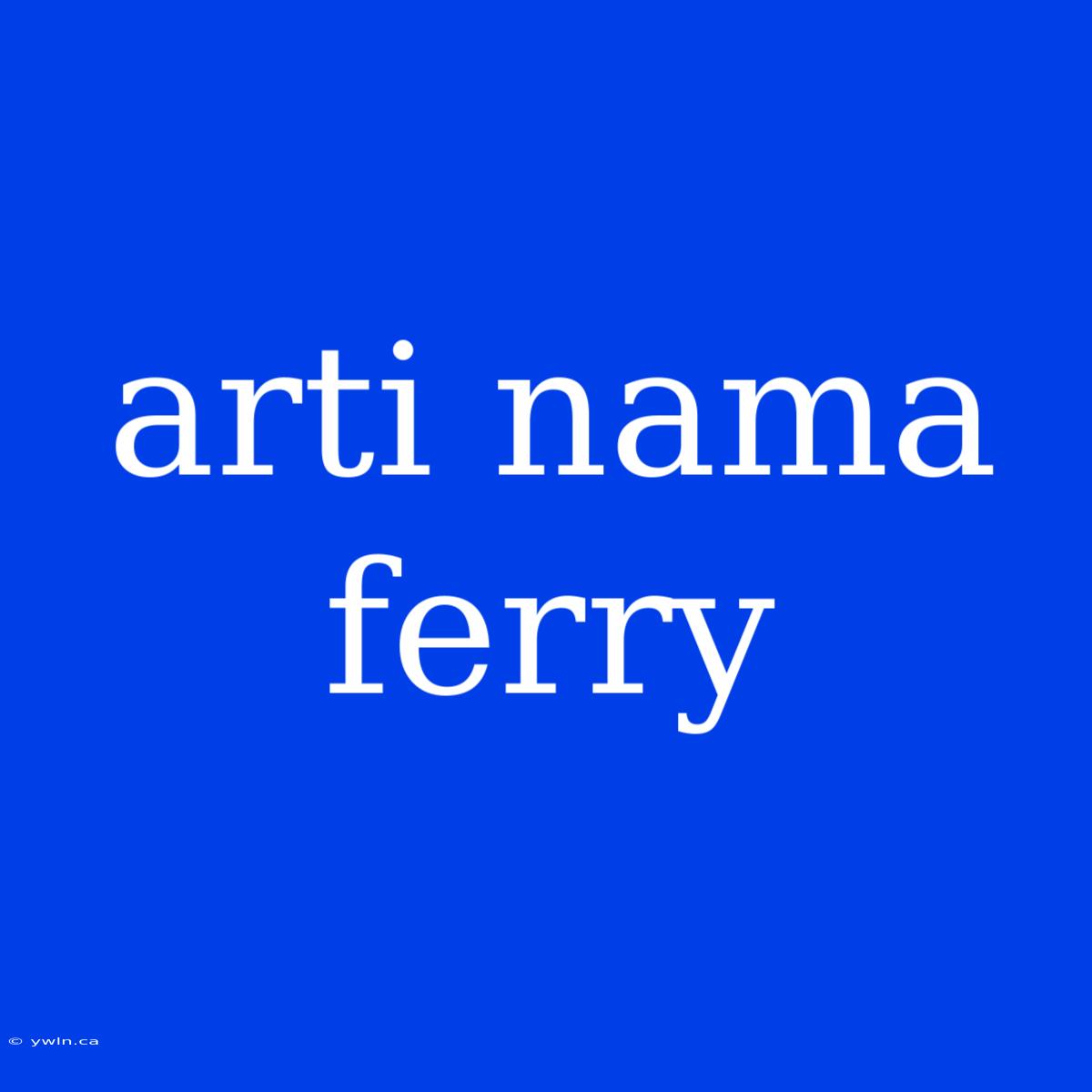 Arti Nama Ferry