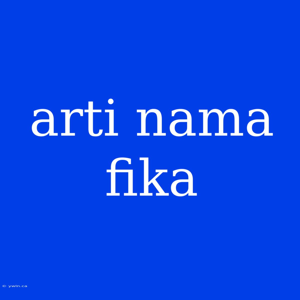 Arti Nama Fika