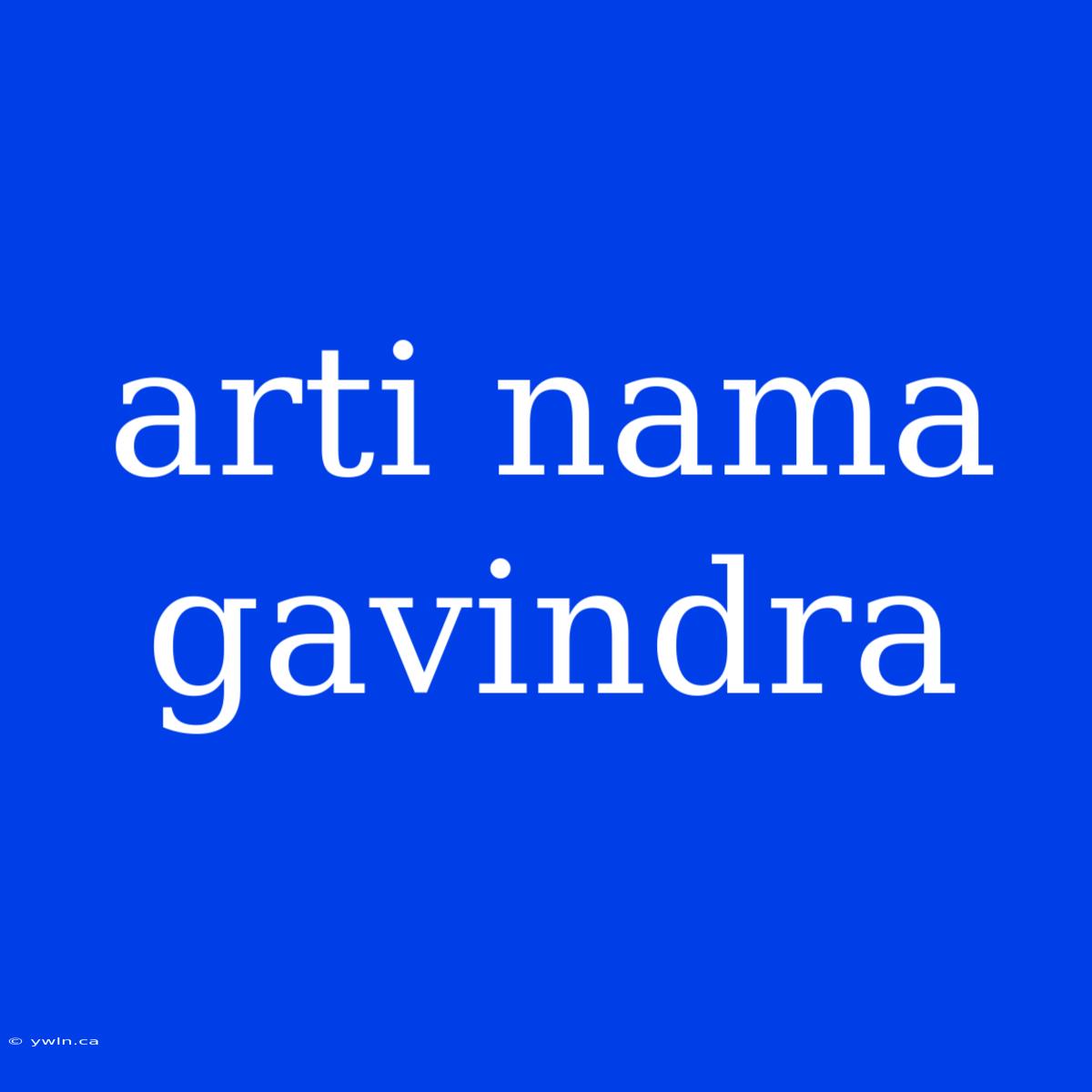 Arti Nama Gavindra