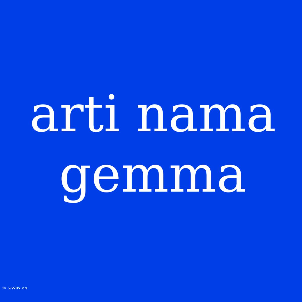 Arti Nama Gemma