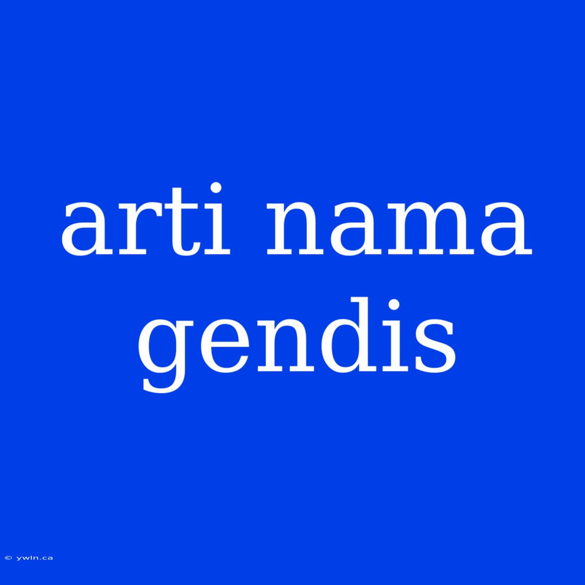 Arti Nama Gendis