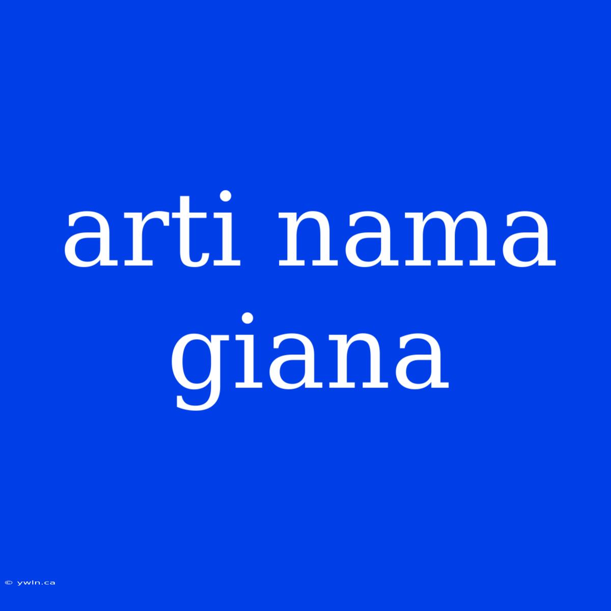 Arti Nama Giana