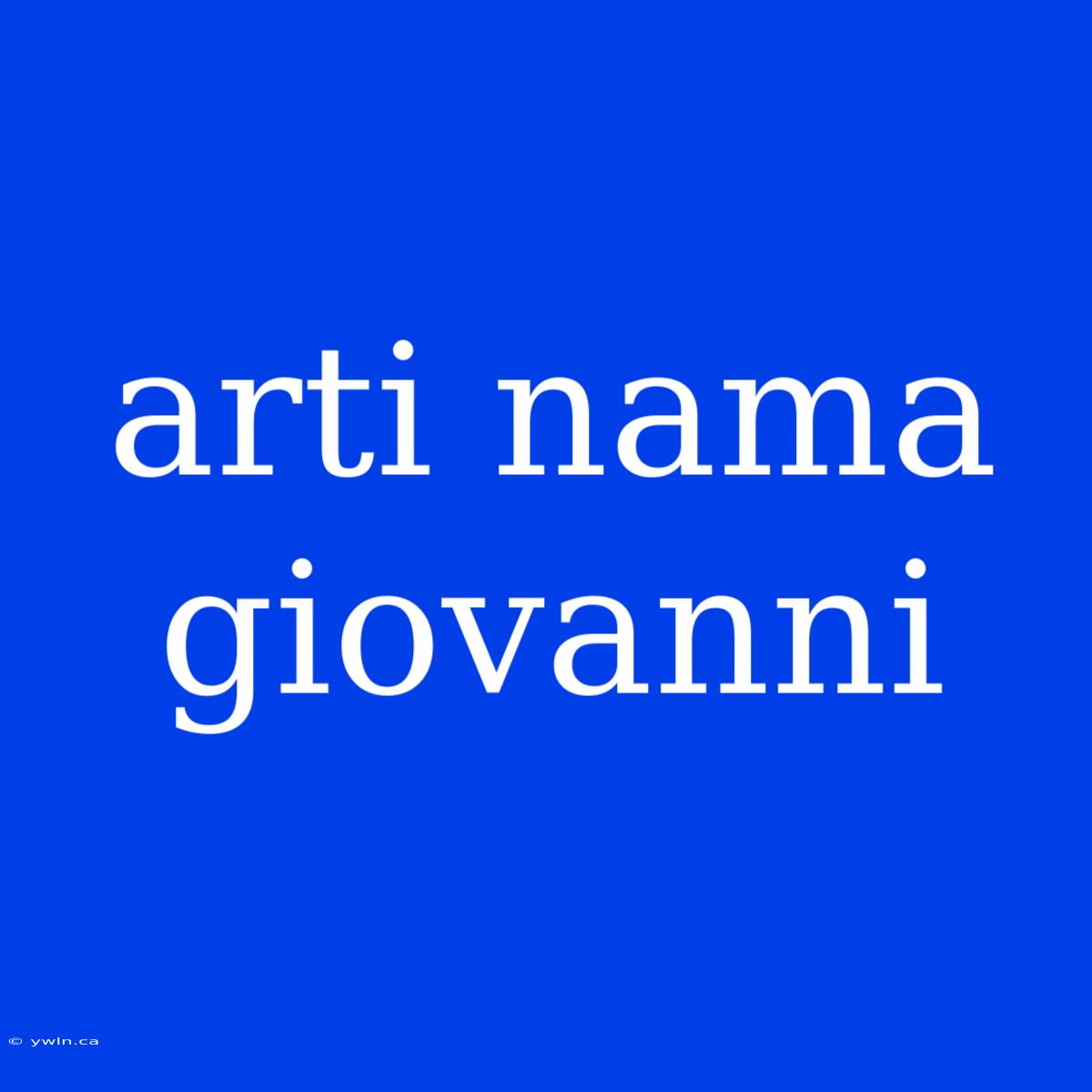 Arti Nama Giovanni