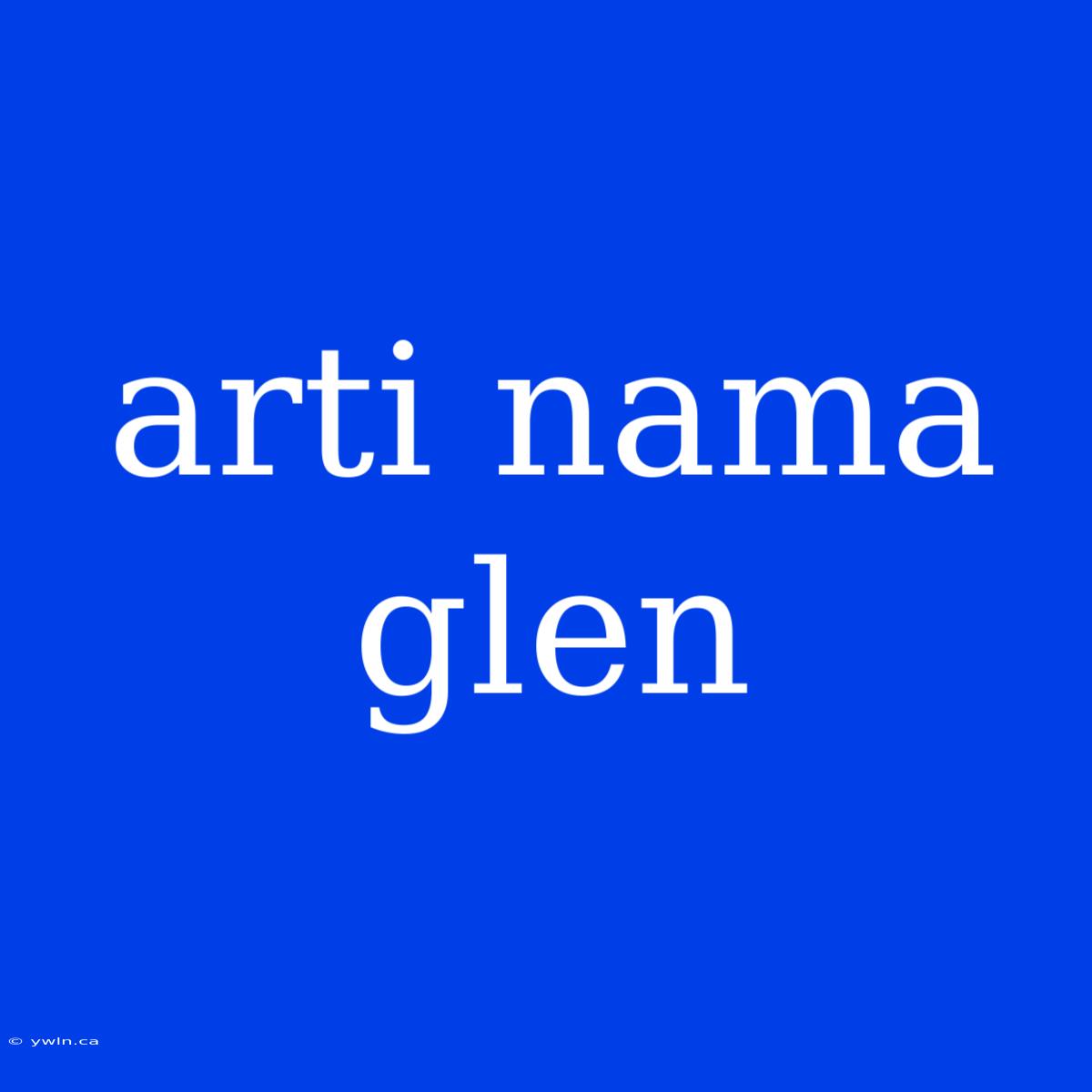 Arti Nama Glen