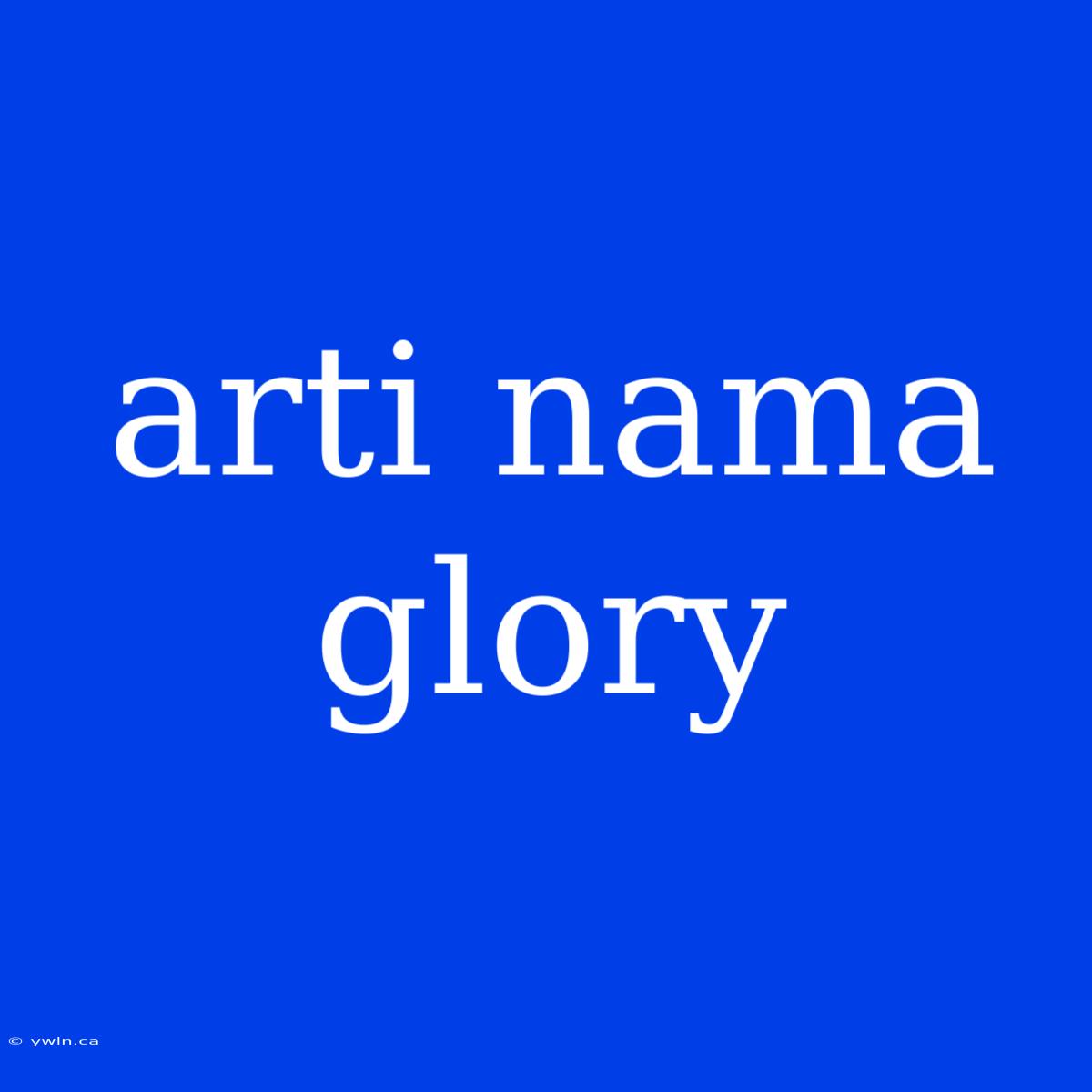 Arti Nama Glory