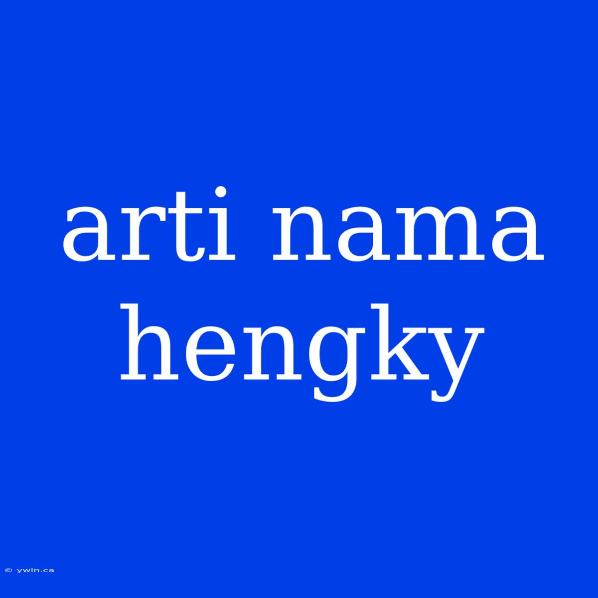 Arti Nama Hengky