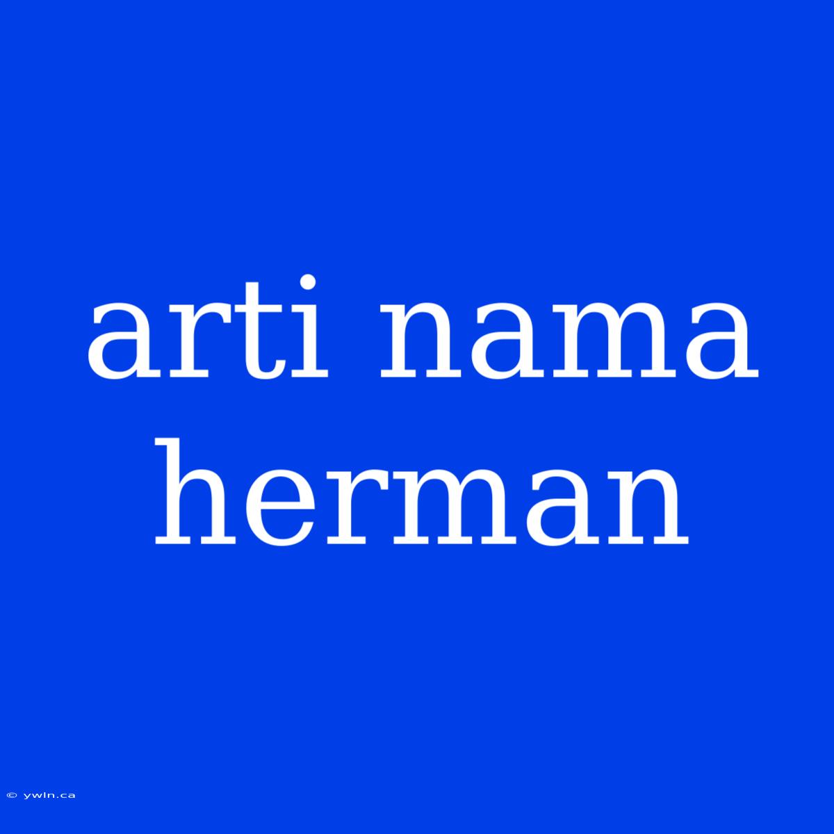 Arti Nama Herman