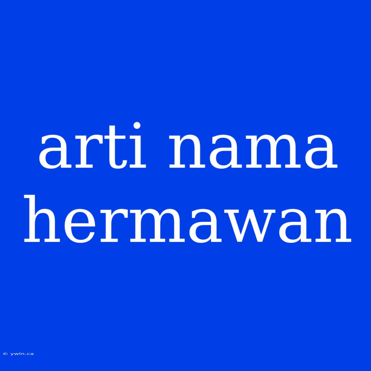 Arti Nama Hermawan