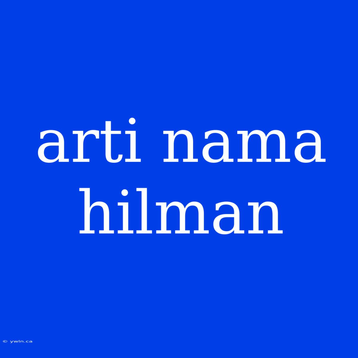 Arti Nama Hilman