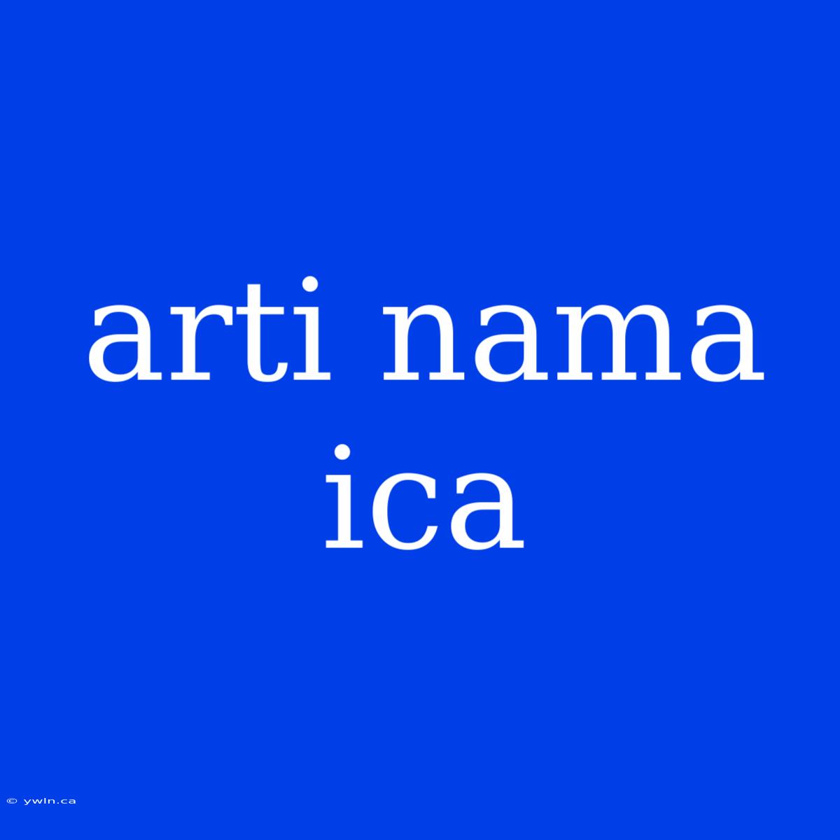 Arti Nama Ica