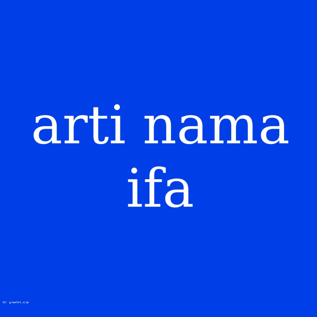 Arti Nama Ifa