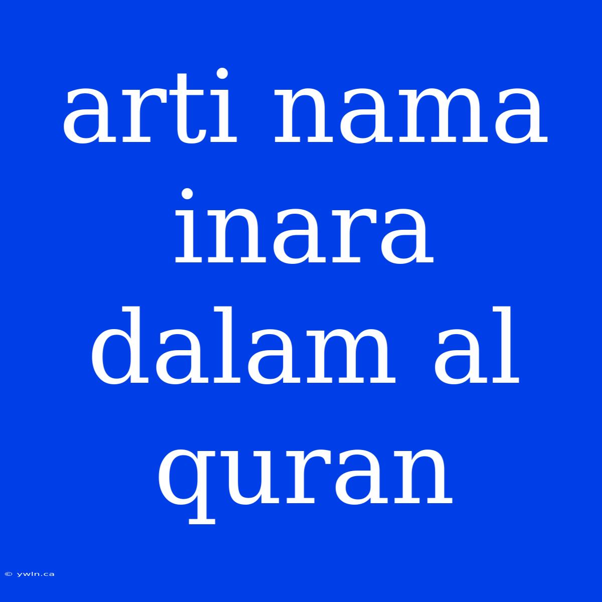 Arti Nama Inara Dalam Al Quran