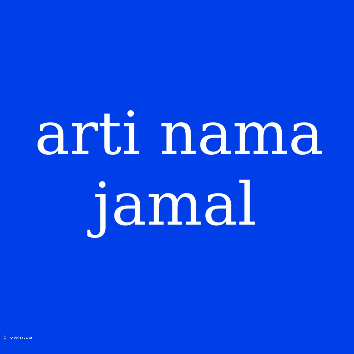 Arti Nama Jamal