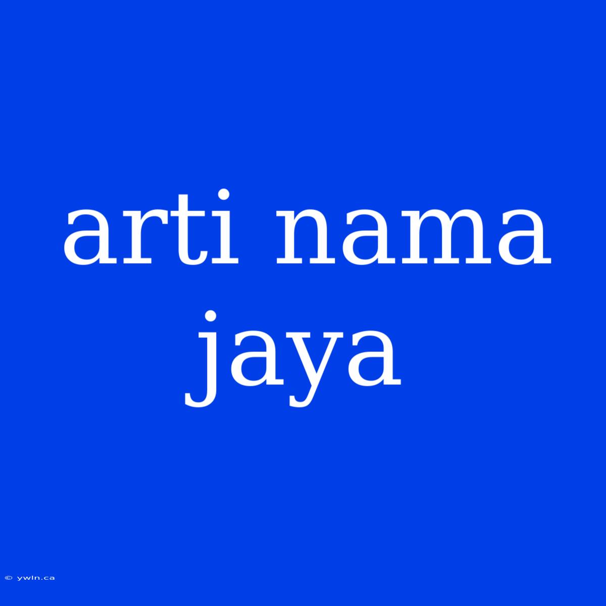 Arti Nama Jaya