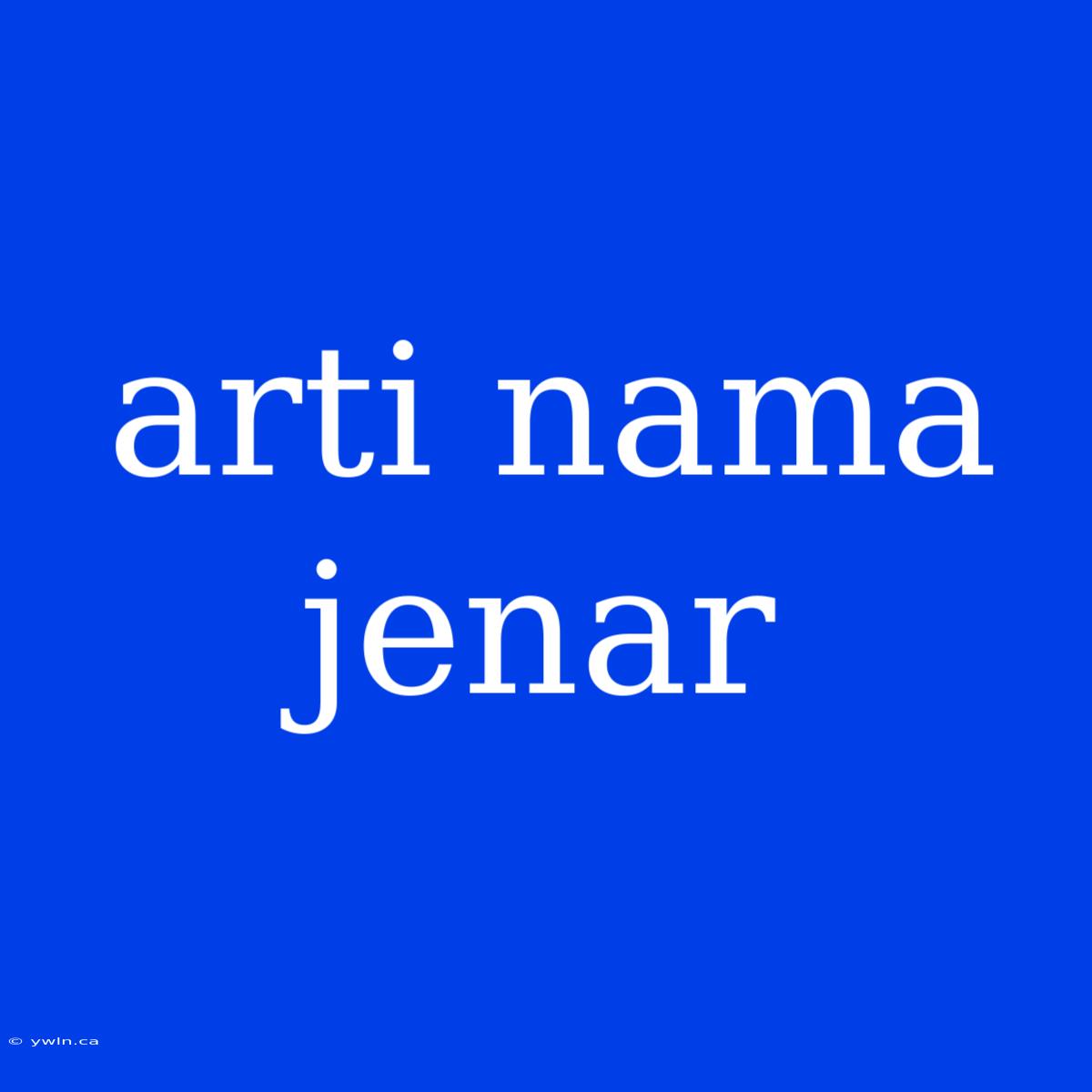 Arti Nama Jenar