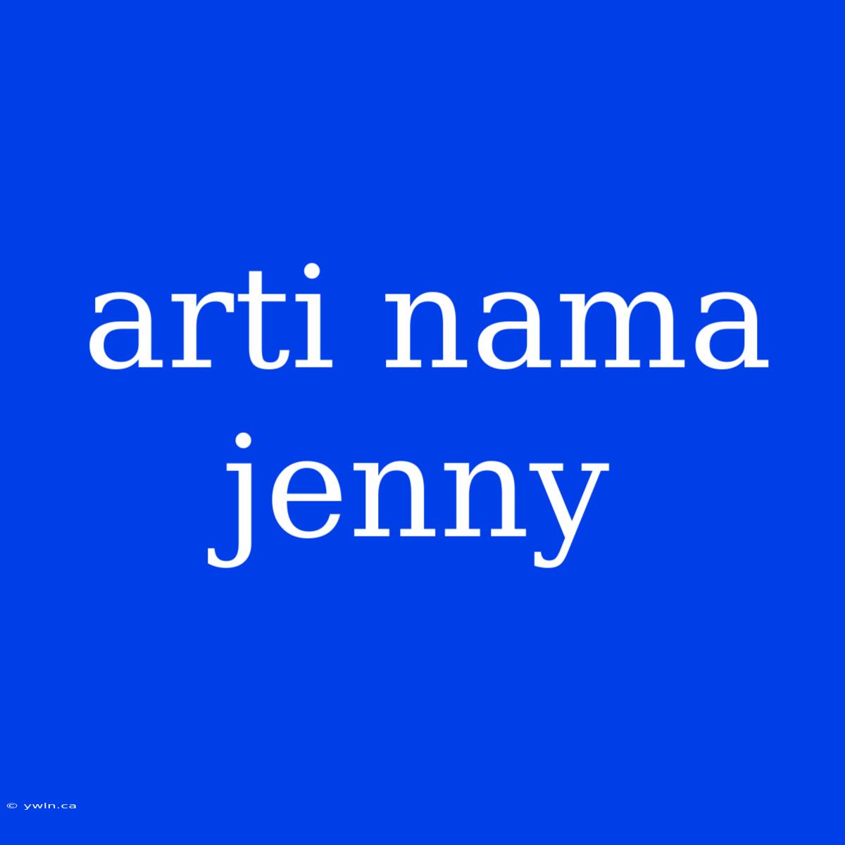 Arti Nama Jenny