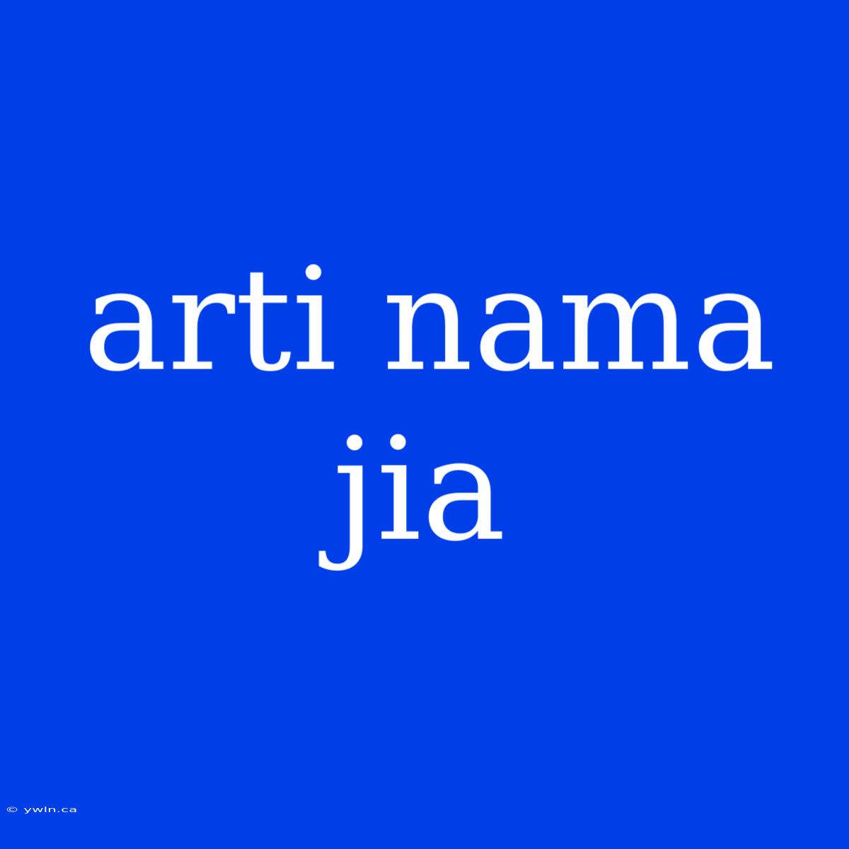 Arti Nama Jia