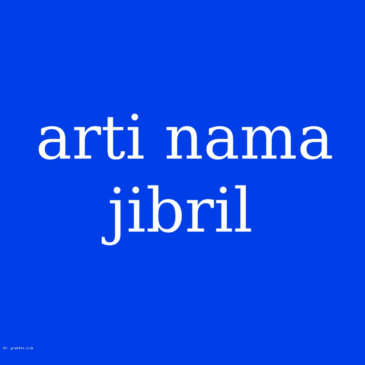 Arti Nama Jibril