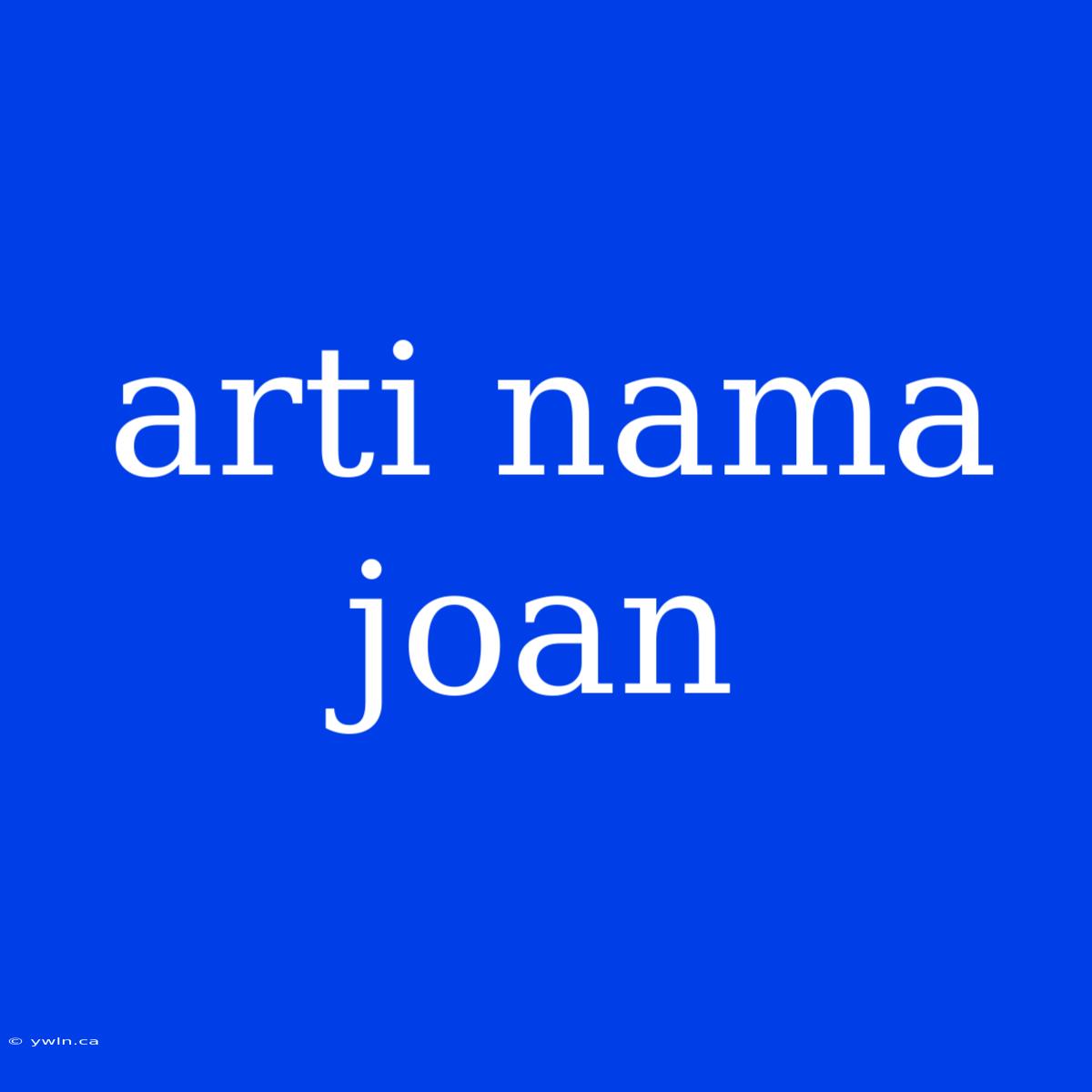 Arti Nama Joan