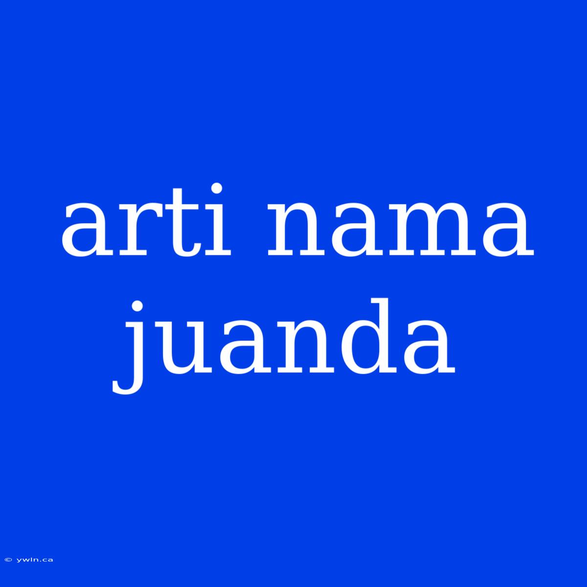 Arti Nama Juanda