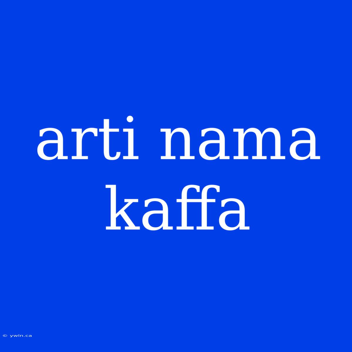 Arti Nama Kaffa