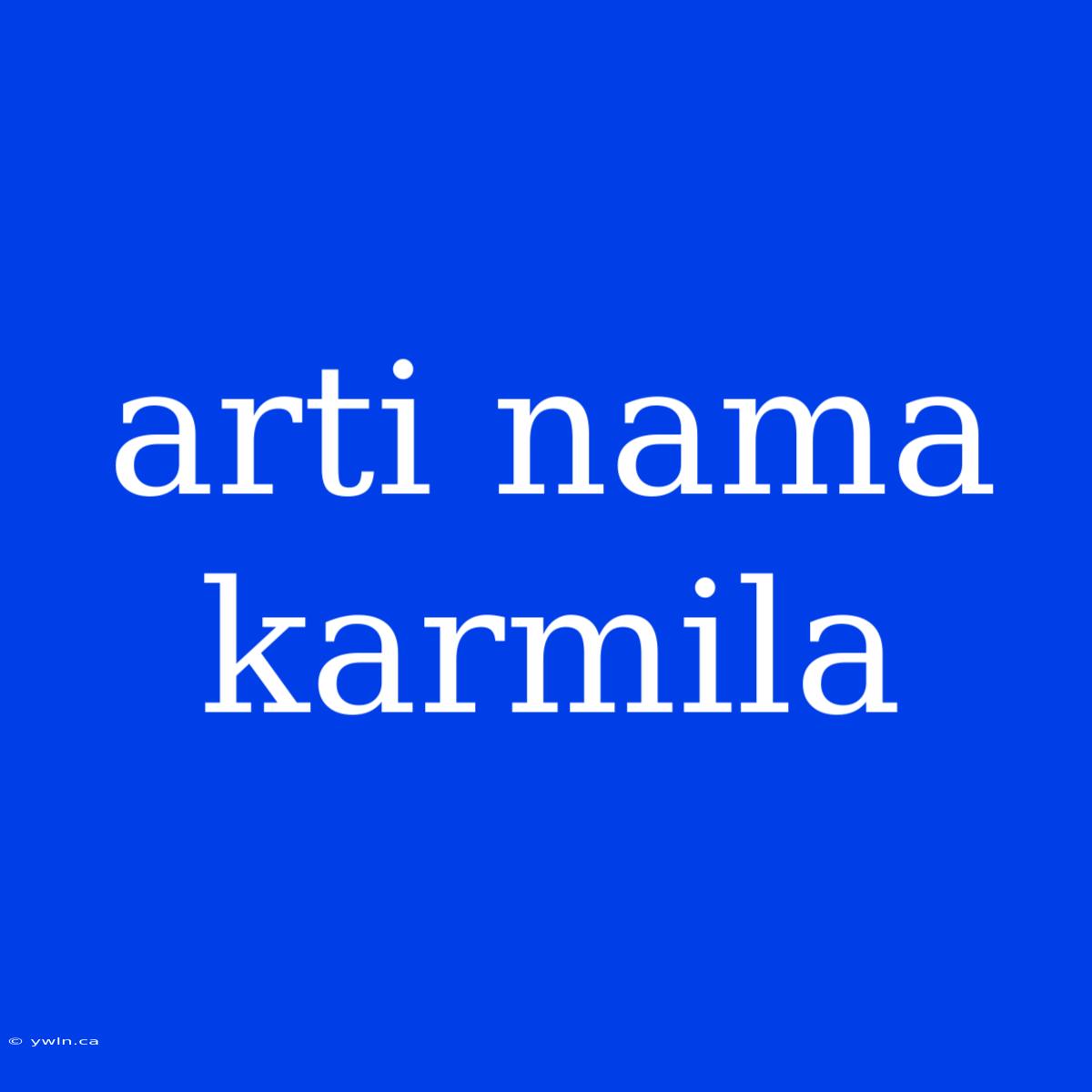 Arti Nama Karmila