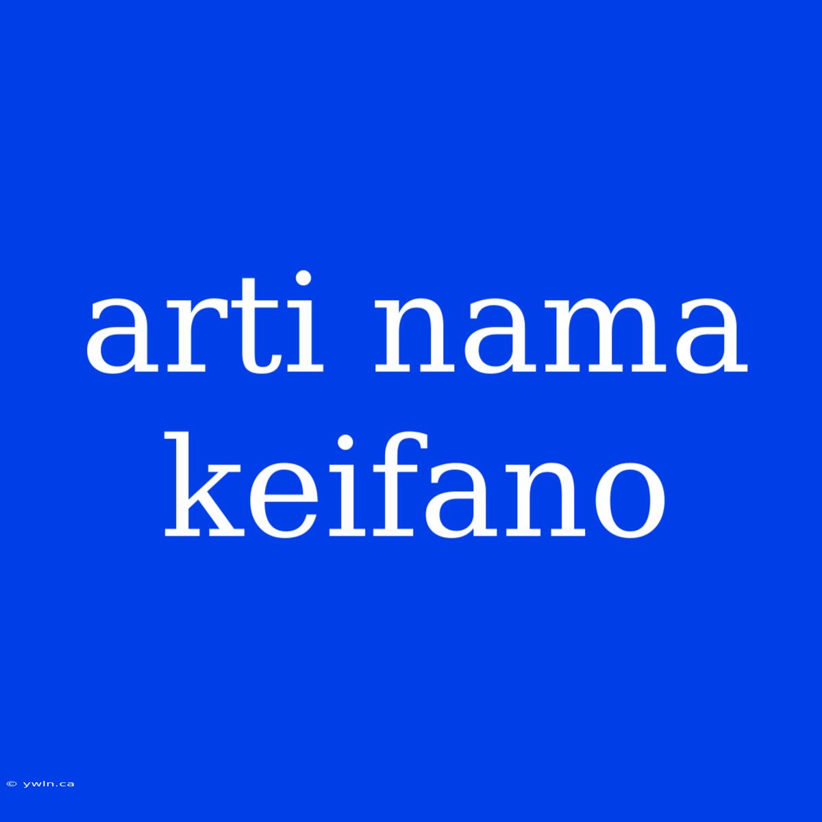 Arti Nama Keifano