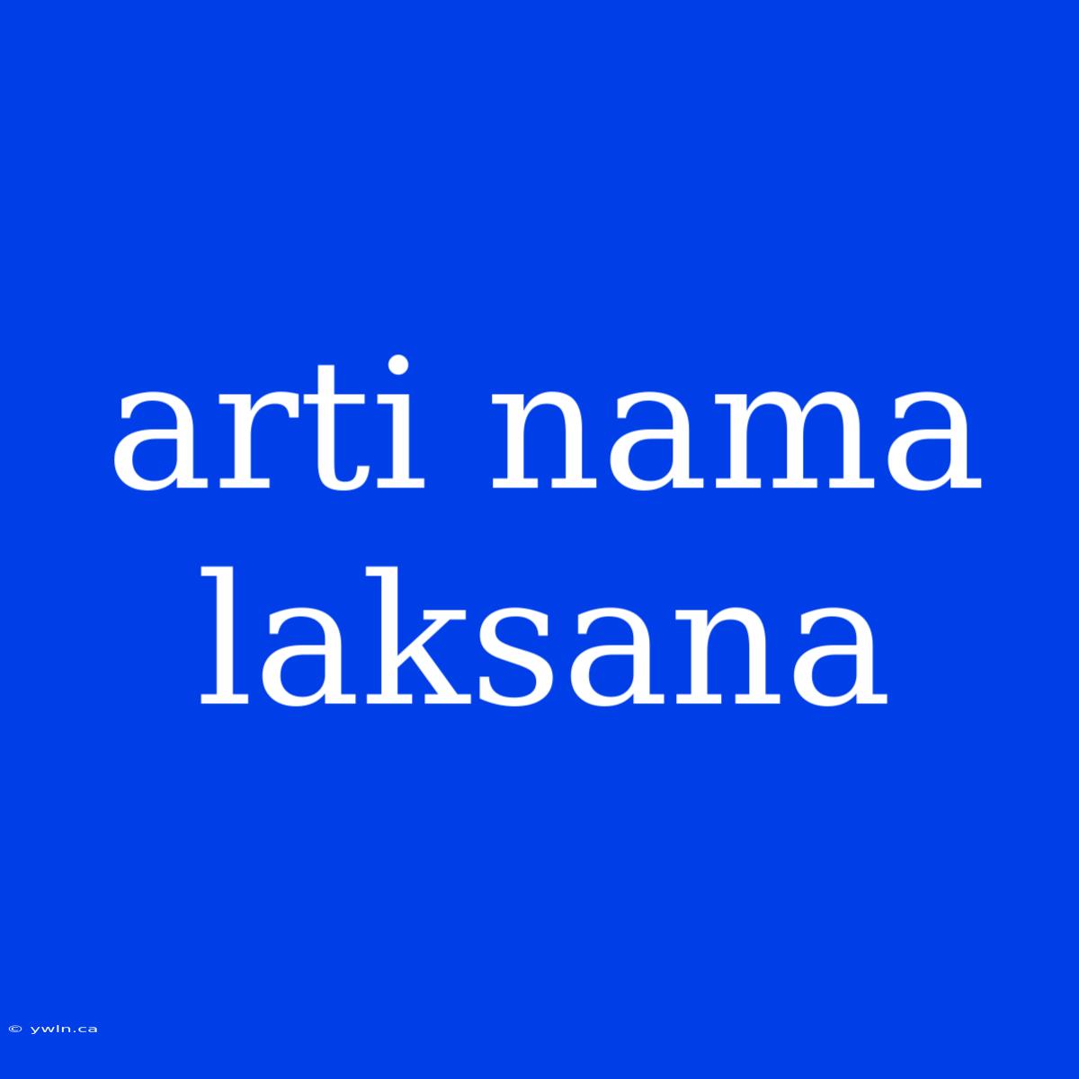 Arti Nama Laksana