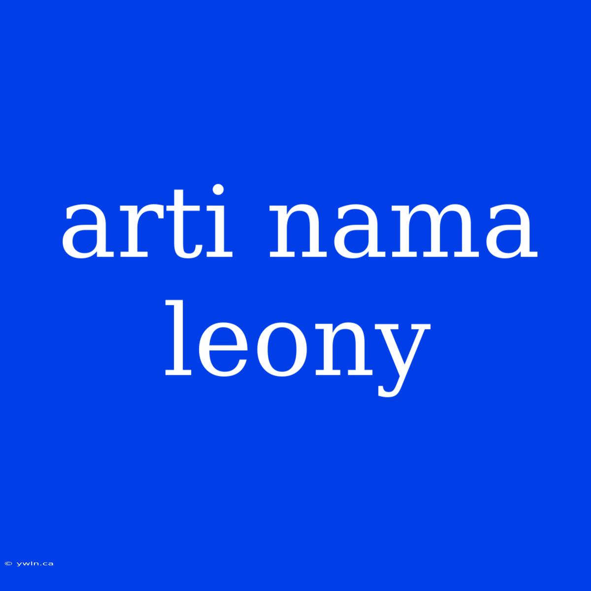 Arti Nama Leony