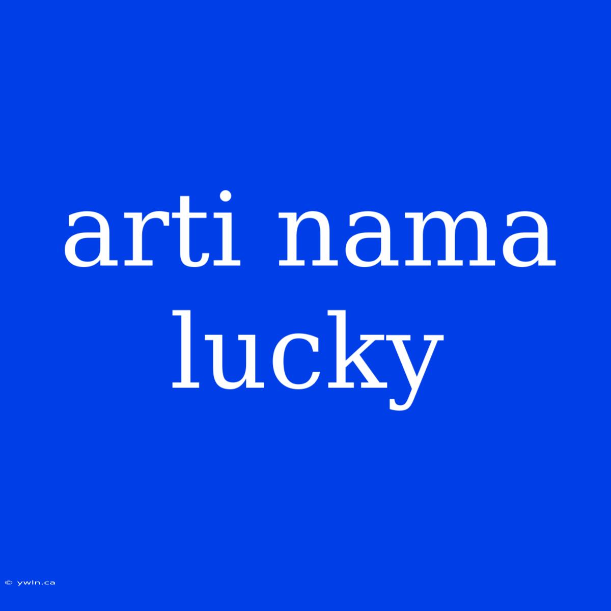 Arti Nama Lucky