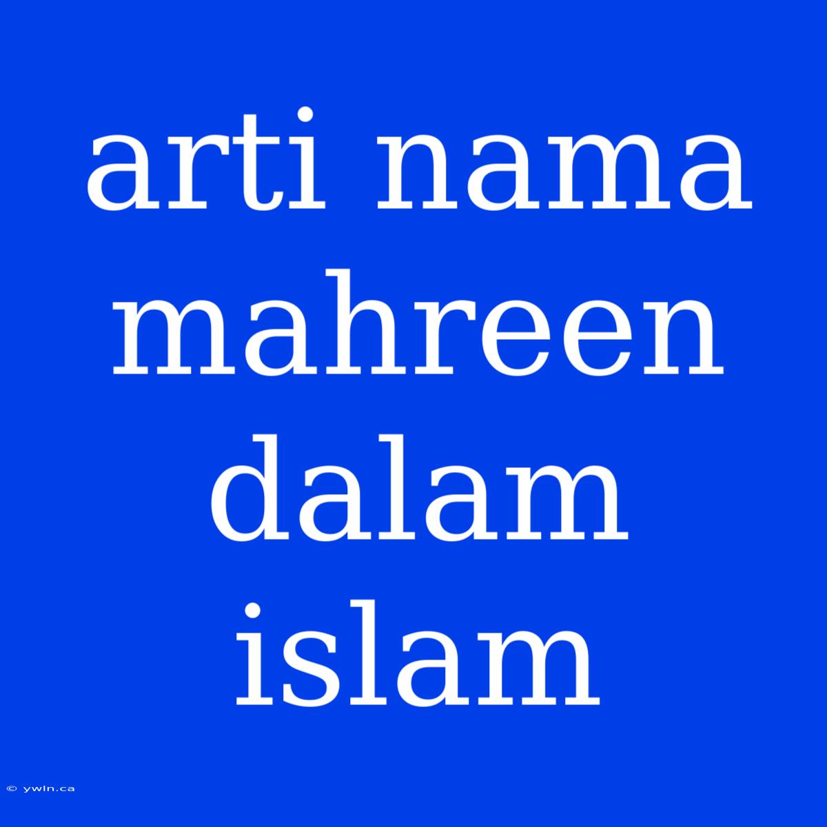 Arti Nama Mahreen Dalam Islam