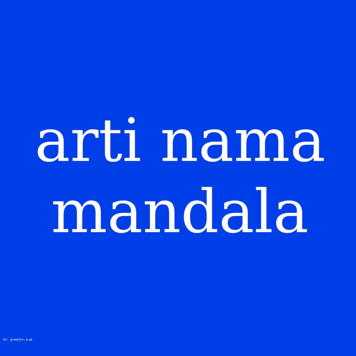 Arti Nama Mandala