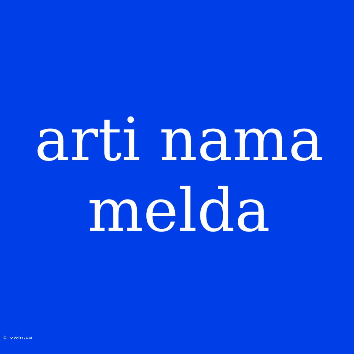 Arti Nama Melda