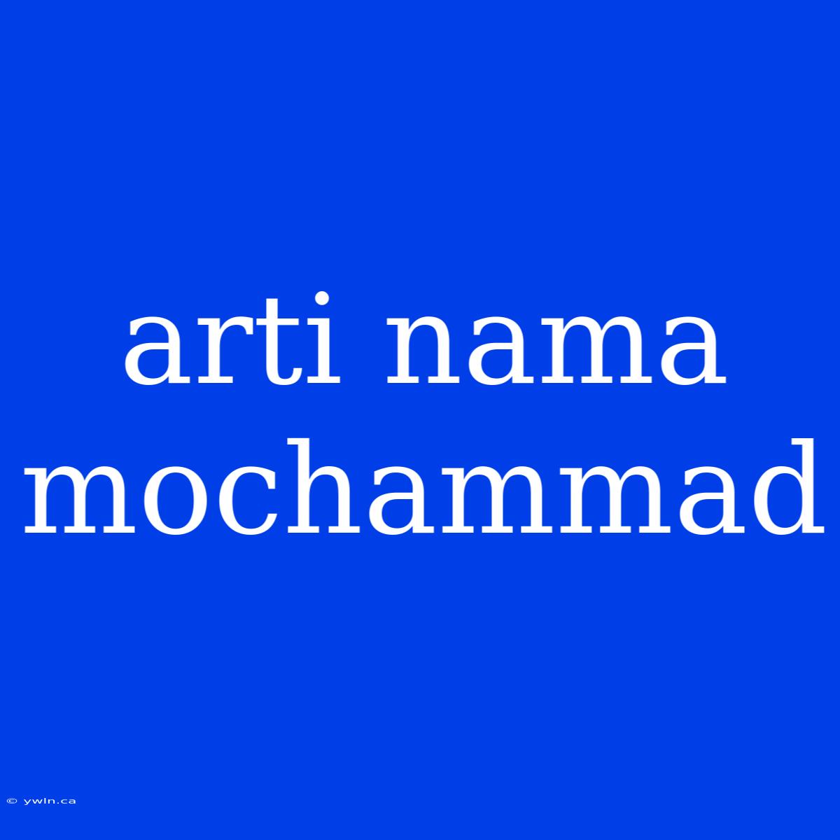 Arti Nama Mochammad