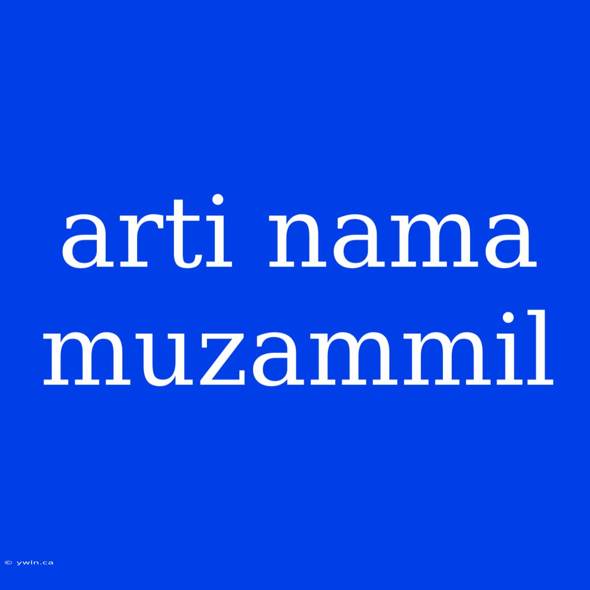 Arti Nama Muzammil