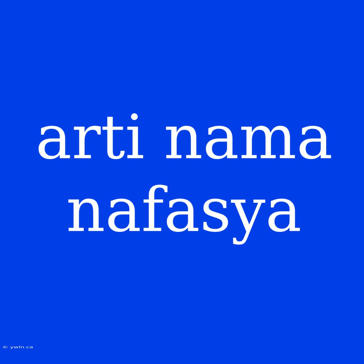 Arti Nama Nafasya