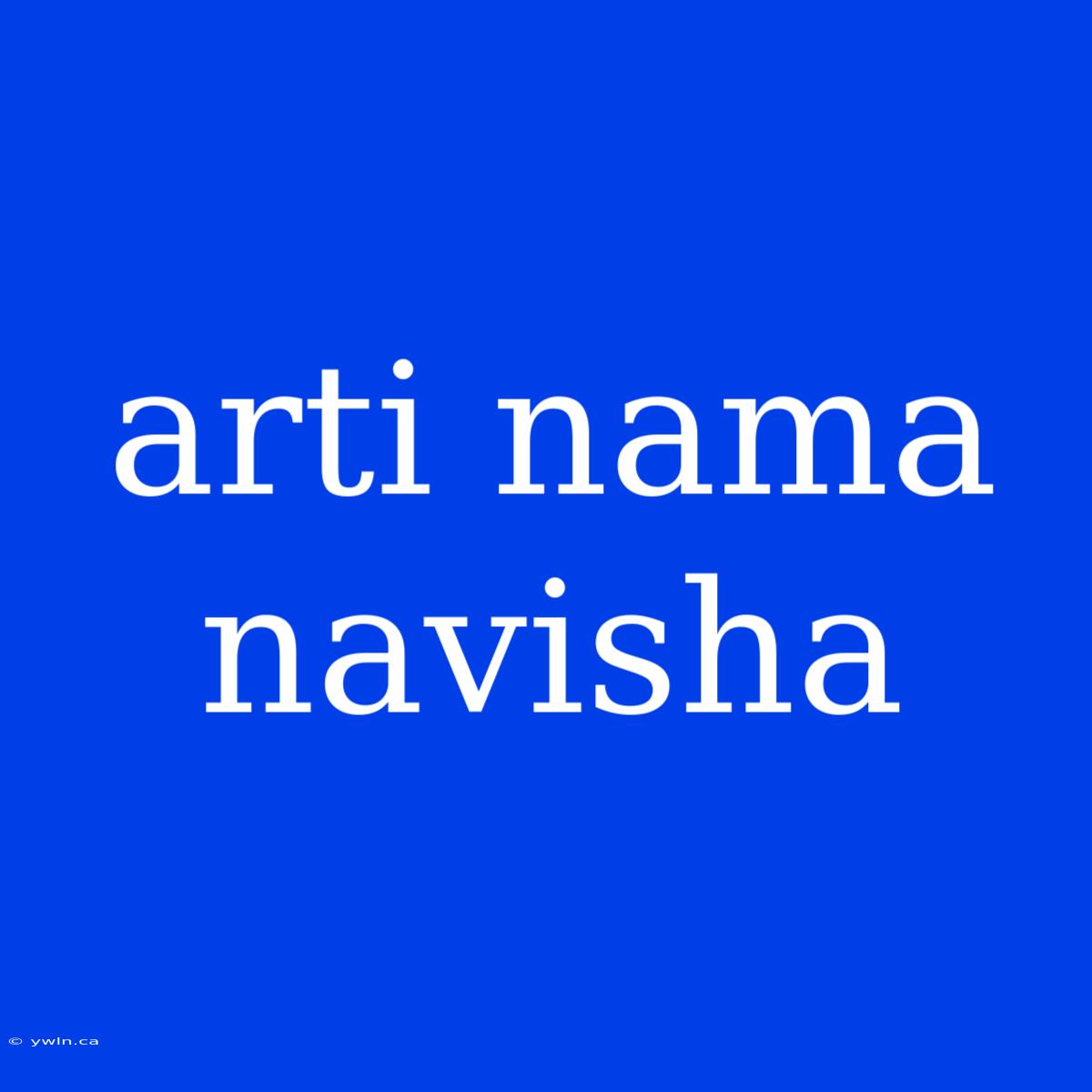 Arti Nama Navisha