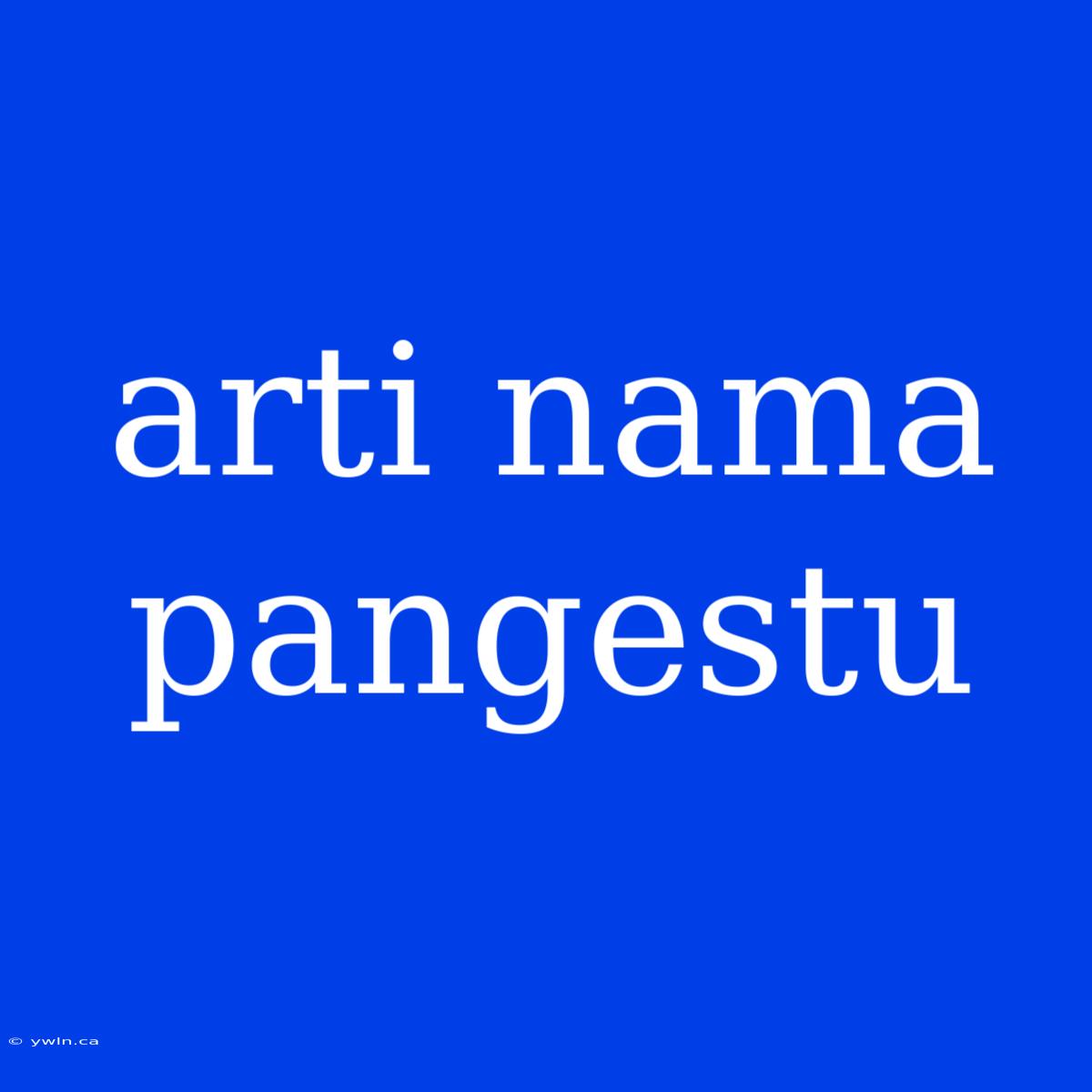 Arti Nama Pangestu